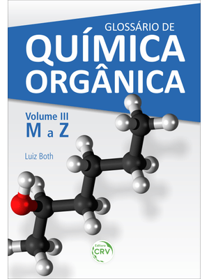 Glossário de Química Orgânica Volume Iii (M a Z)