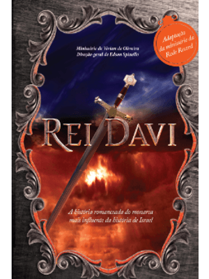 Rei Davi - a Historia Romanceada do Maior Lider da Historia de Israel