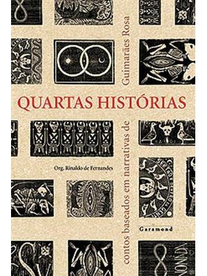 Quartas Historias - Contos Baseados em Narrativas de Guimarães Rosa