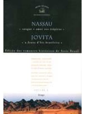 Nassau - o Sangue e Amor nos Tropicos / Jovita - a Joana D´Arc - Brasileira