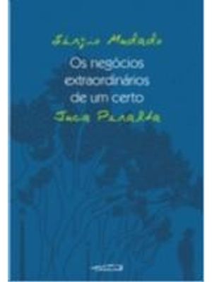 Negocios Extraordinarios de Um Certo Juca Peralta, os