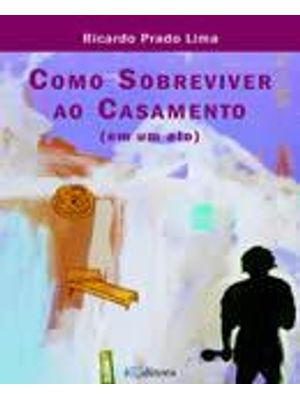 Como Sobreviver Ao Casamento - (Em Um Ato)