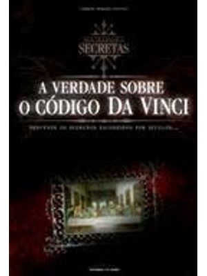 Verdade sobre o Codigo da Vinci, a