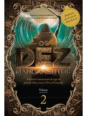 Dez Mandamentos, os - a Historia Romanceada da Saga do Povo de Deus Rumo À Terra Prometida