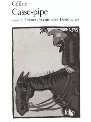 Casse-Pipe - Suivi Du Carnet Du Cuirassier Destouches