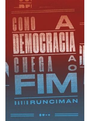 Como a Democracia Chega Ao Fim
