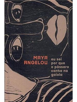Eu Sei por Que o Passaro Canta na Gaiola