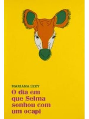 Dia em Que Selma Sonhou com Um Ocapi, o