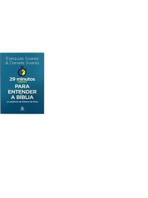 29 Minuots para Entender a Bíblia - e a Essência da Palavra de Deus