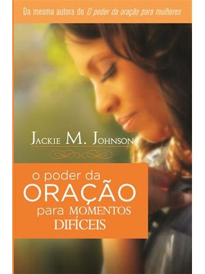 Poder da Oração para Momentos Dificeis, o