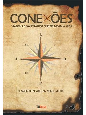 Conexões - Viagens e Naufragios Que Brindam a Vida