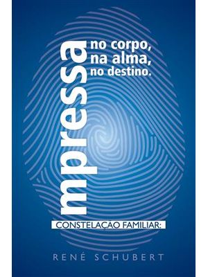 Constelação Familiar - Impressa no Corpo, na Alma, no Destino
