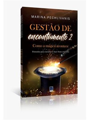 Gestão de Encantamento 2 - Como a Magica Acontece