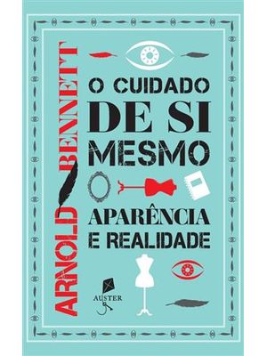 Cuidado de Si Mesmo, o - Aparencia e Realidade
