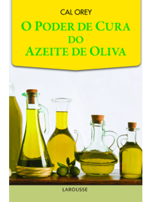 Poder de Cura do Azeite de Oliva, o