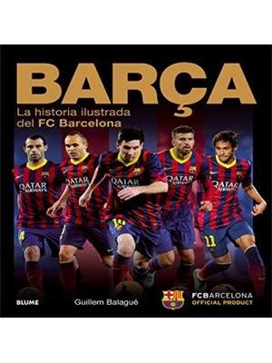 Barça - La Historia Ilustrada Del Fc Barcelona