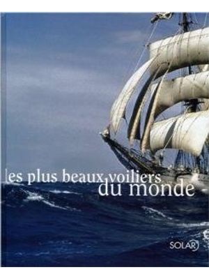 Plus Beaux Voiliers Du Monde, Les