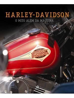 Harley-Davidson - o Mito Alem da Maquina