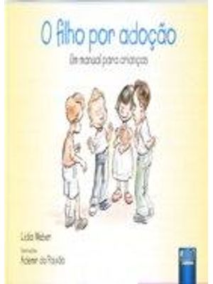 Filho por Adoção, o - Um Manual para Crianças