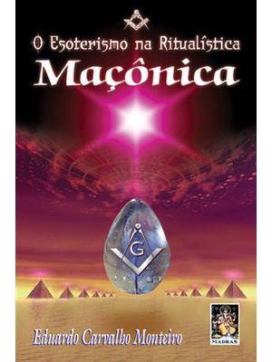 Esoterismo na Ritualistica Maçonica, o