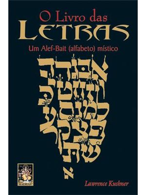 Livro das Letras, o - Um Alef-Bait (Alfabeto) Mistico