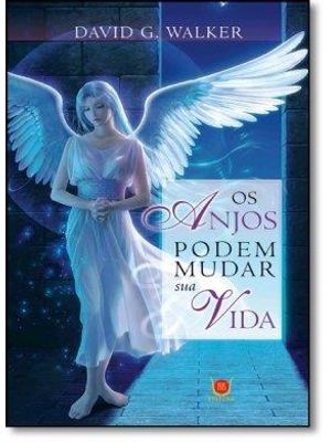 Anjos Podem Mudar Sua Vida, os