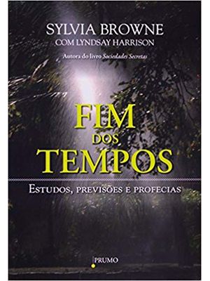 Fim dos Tempos: Estudos, Previsões e Profecias