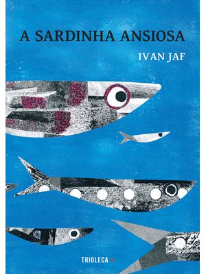 A Sardinha Ansiosa: a Sardinha Ansiosa