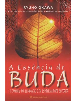 Essencia de Buda, a - o Caminho da Iluminação e da Espiritualidade Superior