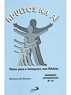 Adultos na Fe - Pistas para a Catequese com Adultos