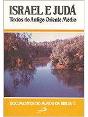 Israel e Juda - Textos do Antigo Oriente Medio