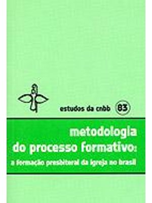 Metodologia do Processo Formativo - a Formação Presbiterial da Igreja no Brasil