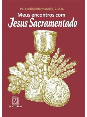 Meus Encontros com Jesus Sacramentado