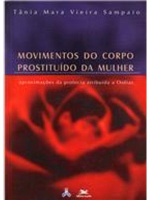Movimentos do Corpo Prostituido da Mulher - Aproximações da Profecia Atribuida a Oseias