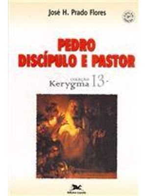Pedro - Discipulo e Pastor