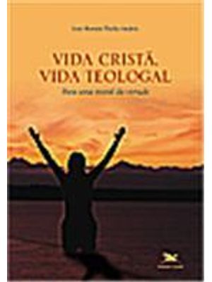 Vida Cristã - Vida Teologal - para Uma Moral da Virtude