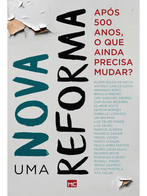 Uma Nova Reforma: Após 500 Anos, o Que Ainda Precisa Mudar?
