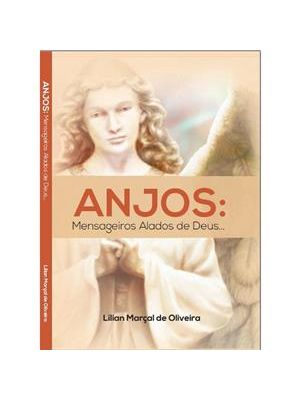 Anjos - Mensageiros Alados de Deus