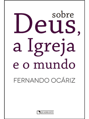 Sobre Deus, a Igreja e o Mundo