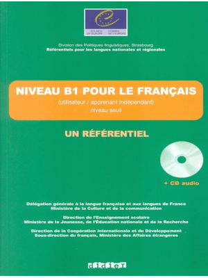 Niveau B1 Pour Le Francais - Un Referentiel Avec Cd