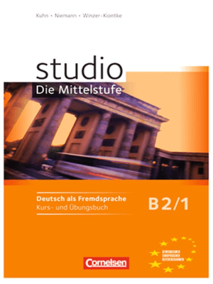 Studio Die Mittelstufe B2.1 - Kurs- Und Ubungsbuch Mit Lerner-Audio-Cd Mit Hortexten Des Ubungsteils