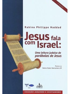 Jesus Fala com Israel: Uma Leitura Judaica de Parábolas de Jesus