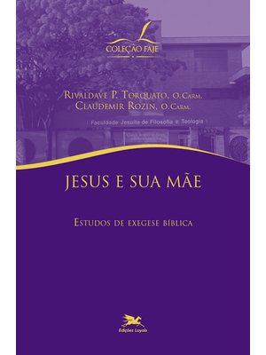 Jesus e Sua Mãe: Estudos de Exegese Bíblica
