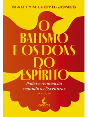 O Batismo e os Dons do Espírito: Poder e Renovação Segundo as Escrituras