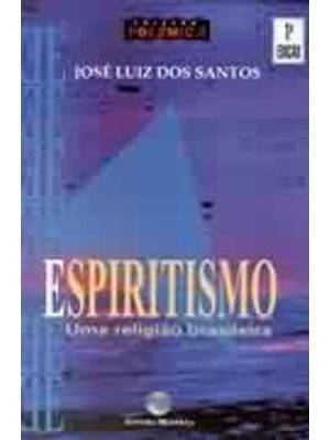 Espiritismo - Uma Religiao Brasileira