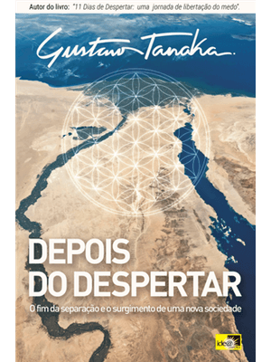 Depois do Despertar - o Fim da Separação e o Surgimento de Uma Nova Sociedade