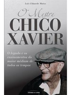 Mestre Chico Xavier, o