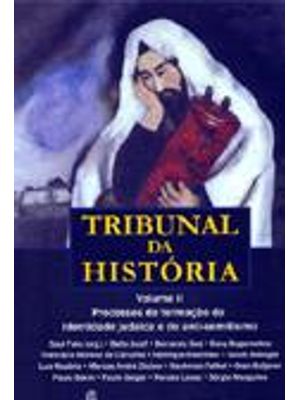 Tribunal da Historia - Processos de Formaçao da Identidade Judaica