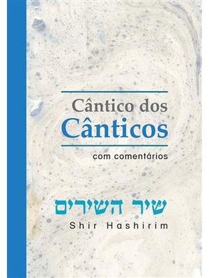Cantico dos Canticos - com Comentarios
