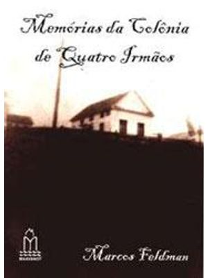 Memorias da Colonia de Quatro Irmãos